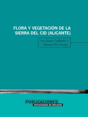 cover image of Flora y vegetación de la Sierra del Cid (Alicante)